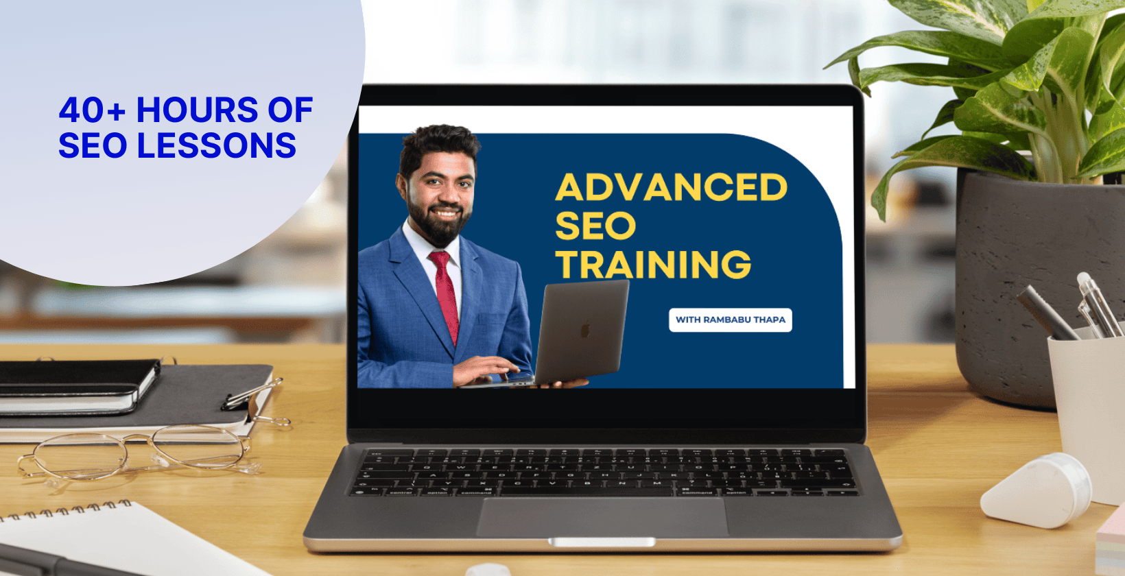 40+ Hours of SEO Lessons